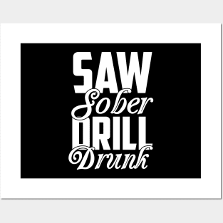 Saw Sober Drill Drunk Funny Sarcastic Gift Idea colored Vintage Posters and Art